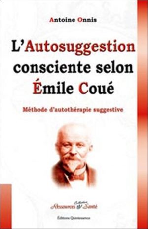 L'autosuggestion consciente selon Émile Coué